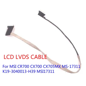 1buc LCD CABLU LVDS Pentru MSI CR700 CX700 CX705MX MS-17311 K19-3040013-H39 MSI17311