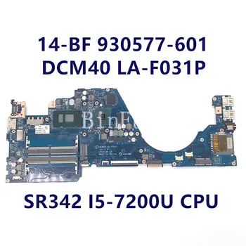 930577-601 930577-001 Placa de baza Pentru HP 14-BF 14-bf058TX Laptop Placa de baza DCM40 LA-F031P W/SR342 I5-7200U CPU 940MX 2G 100%de Testare