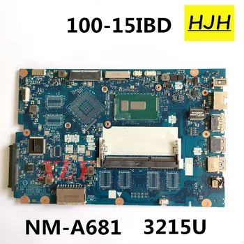 Transport gratuit Pentru Pentru Lenovo Ideapad 100-15IBD CG410 / CG510 NM-A681 notebook placa de baza 3215U CPU