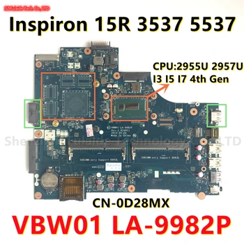 VBW01 LA-9982P I3 I5 I7 4th Gen 2955U 2957U CPU Pentru dell Inspiron 15R 3537 5537 Laptop Placa de baza Cu HDMI NC-0D28MX 0PJNNJ